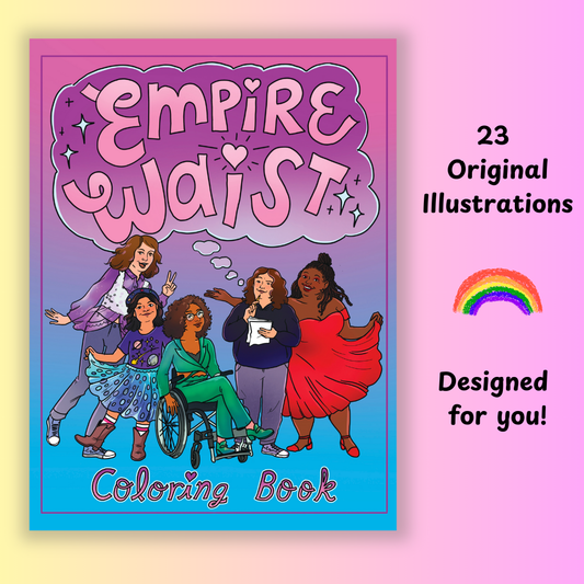 Front cover of the Empire Waist Coloring Book with the words "23 Original Illustrations" and "Designed for you!" with  crayon rainbow in between them.