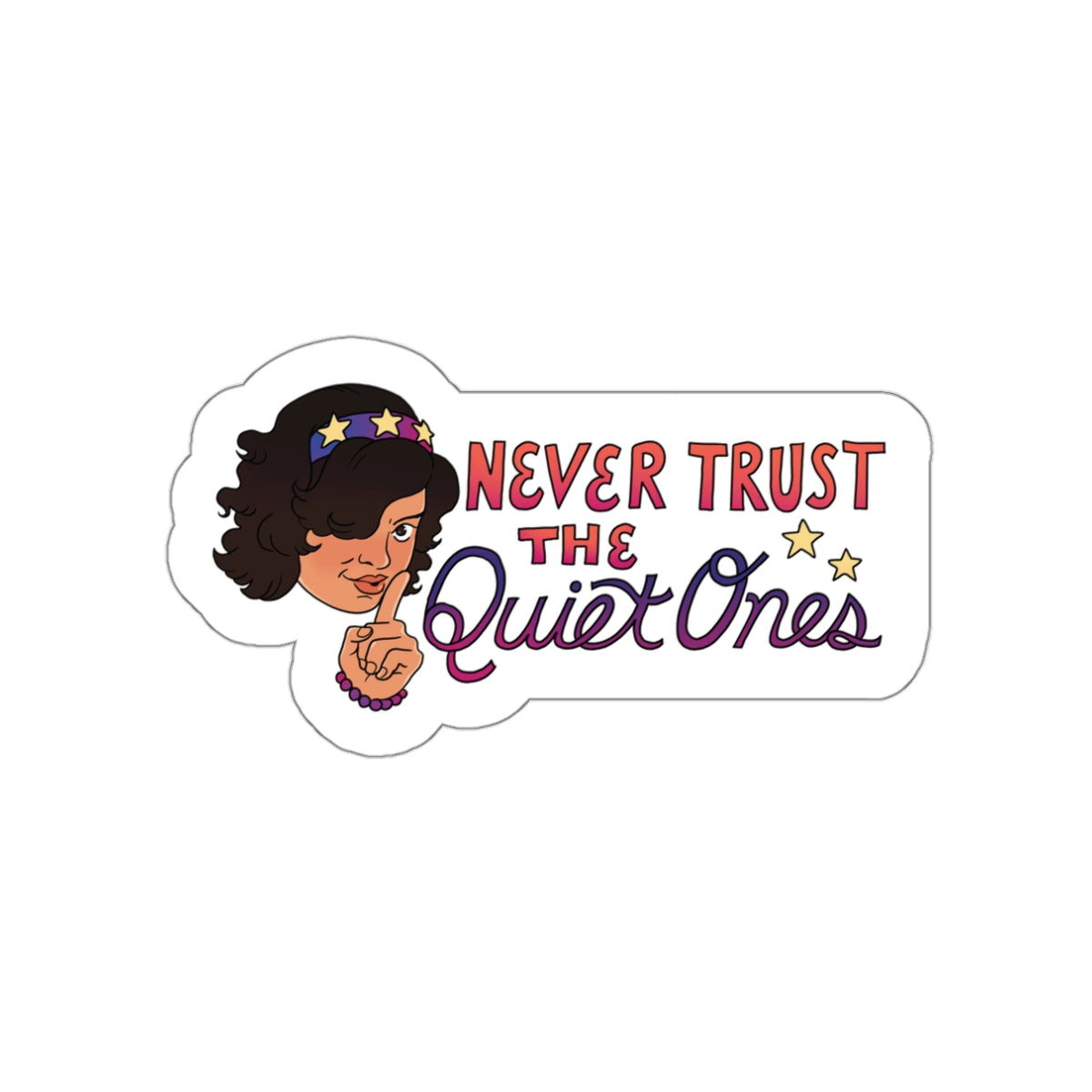 Never Trust the Quiet Ones (STICKER)