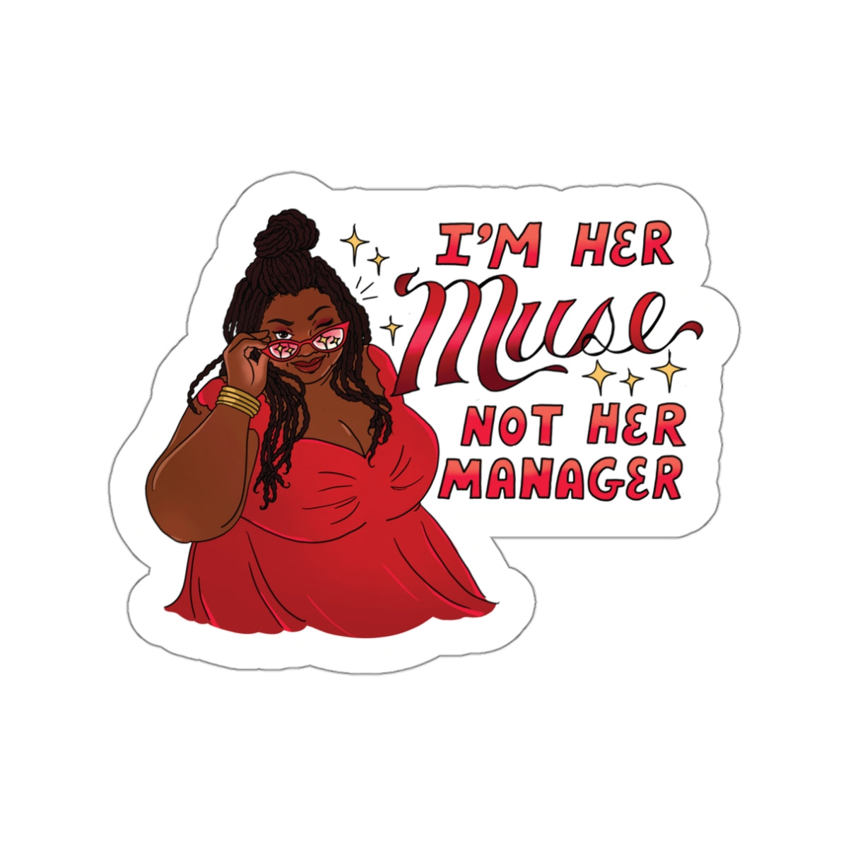 I'm Her Muse, Not Her Manager (STICKER)